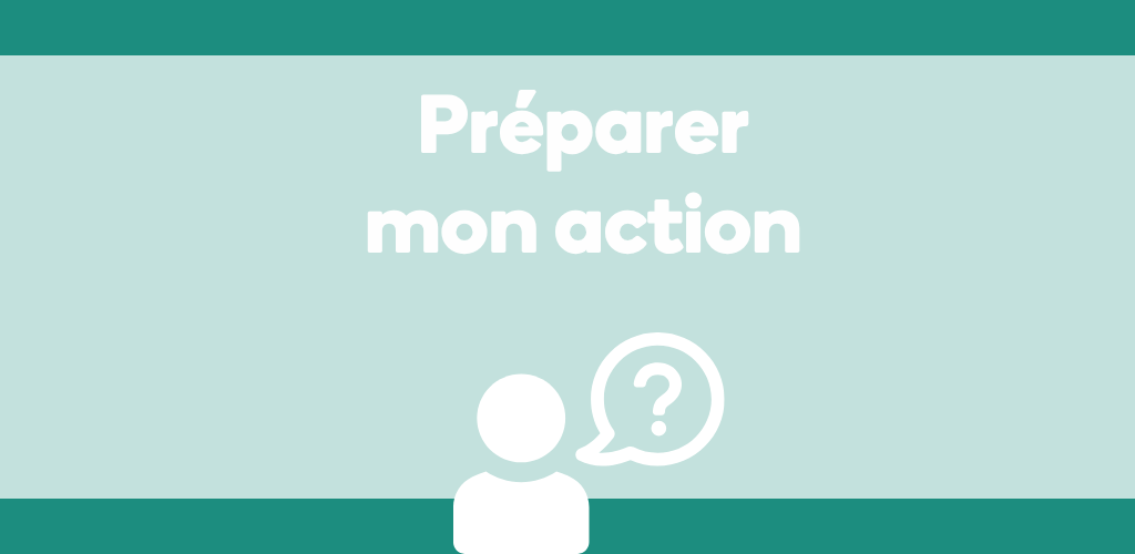 Préparer mon action 